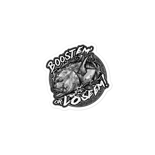 Boost Em Or Lose Em BW Sticker