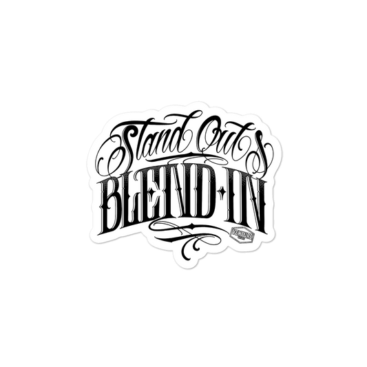 Stand Out & Blend In Sticker