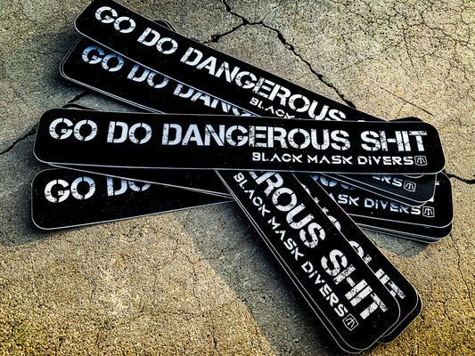 Black Mask Divers 1” BMD GO DO DANGEROUS SHIT Sticker