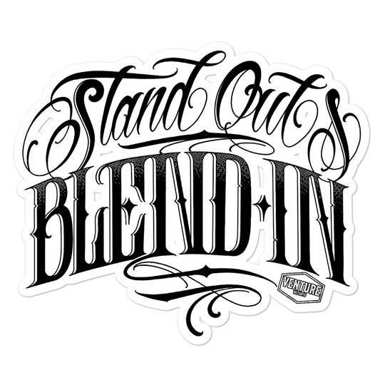 Stand Out & Blend In Sticker